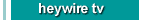 HeyWire 3:16